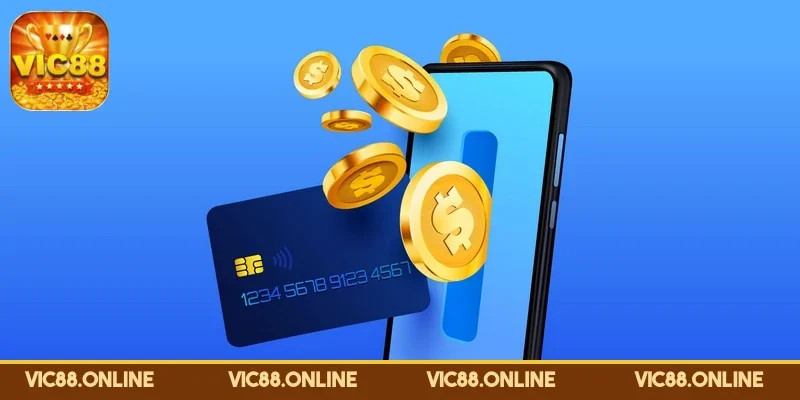 Nạp Tiền VIC88 - Chuẩn Các Bước Giao Dịch Nhanh Chóng 2 nap-tien-vic88-qua-the-cao